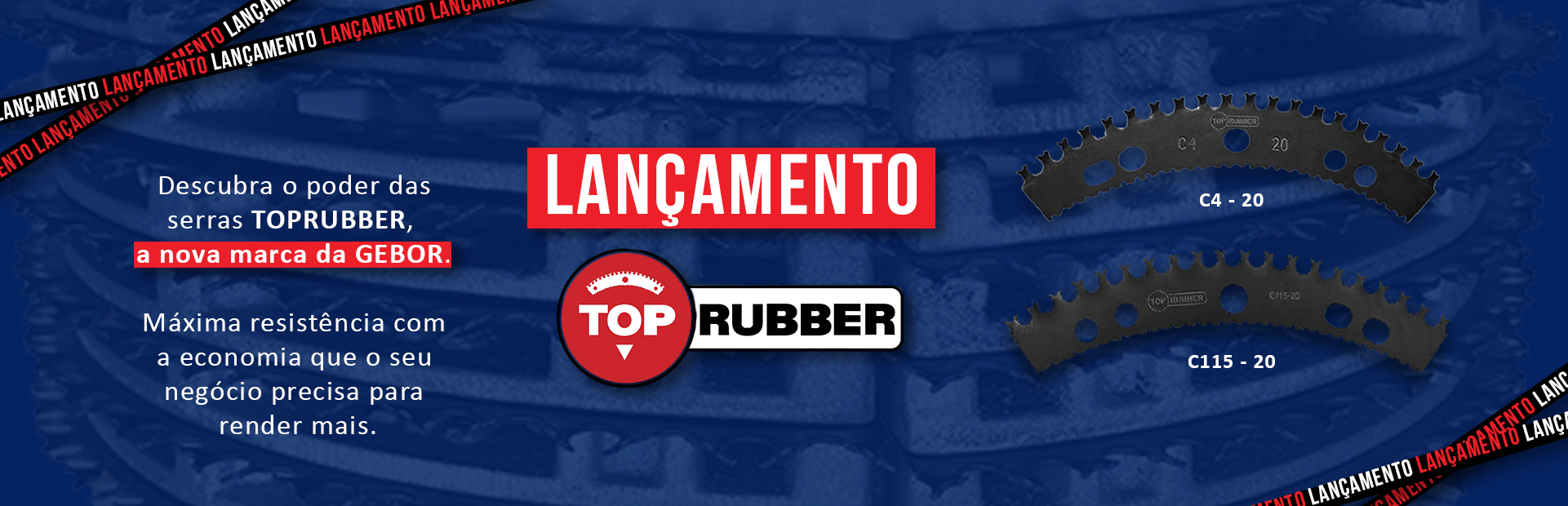 Serras TOPRUBBER - Lançamento